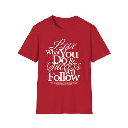Motivational Quote Unisex Softstyle T-Shirt - Inspirational Gift, Casual Wear, Everyday Comfort, Success Apparel, Relaxed Fit