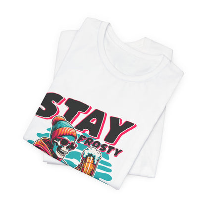 Stay Frosty Unisex Tee, Cool Graphic Shirt, Summer Vibes, Casual Wear, Gift for Him, Music Festival Fashion