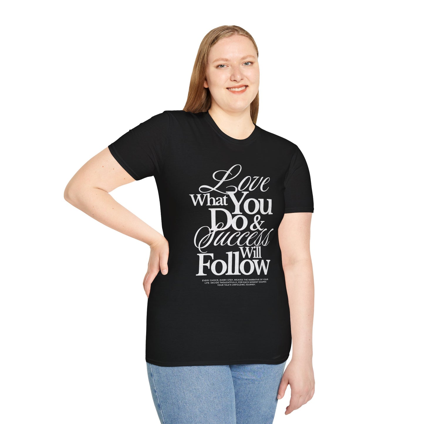 Motivational Quote Unisex Softstyle T-Shirt - Inspirational Gift, Casual Wear, Everyday Comfort, Success Apparel, Relaxed Fit
