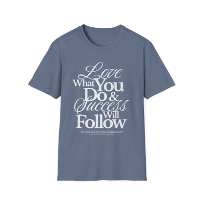 Motivational Quote Unisex Softstyle T-Shirt - Inspirational Gift, Casual Wear, Everyday Comfort, Success Apparel, Relaxed Fit