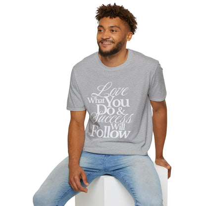 Motivational Quote Unisex Softstyle T-Shirt - Inspirational Gift, Casual Wear, Everyday Comfort, Success Apparel, Relaxed Fit