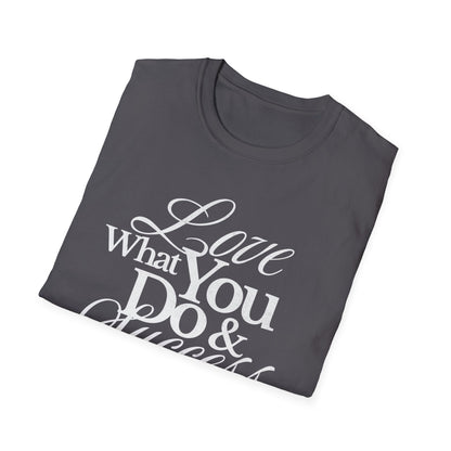 Motivational Quote Unisex Softstyle T-Shirt - Inspirational Gift, Casual Wear, Everyday Comfort, Success Apparel, Relaxed Fit