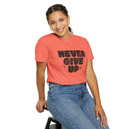 Unisex Motivational T-Shirt - Never Give Up, Inspirational Tee, Gift for Him/Her, Casual Wear, Fitness & Encouragement